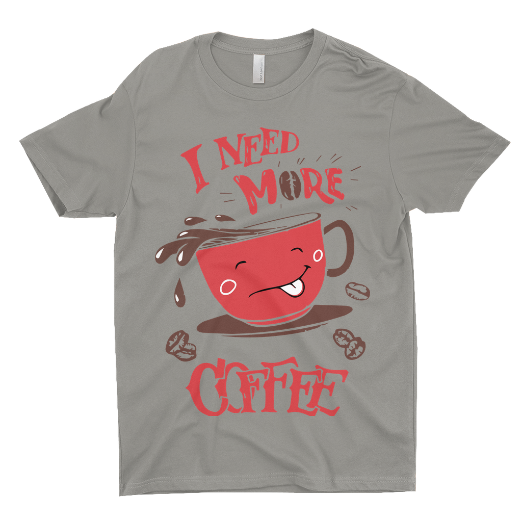 I Need More Coffee T-Shirts