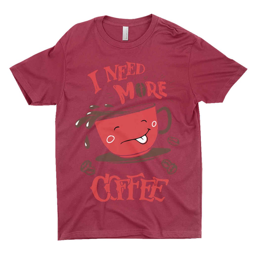 I Need More Coffee T-Shirts