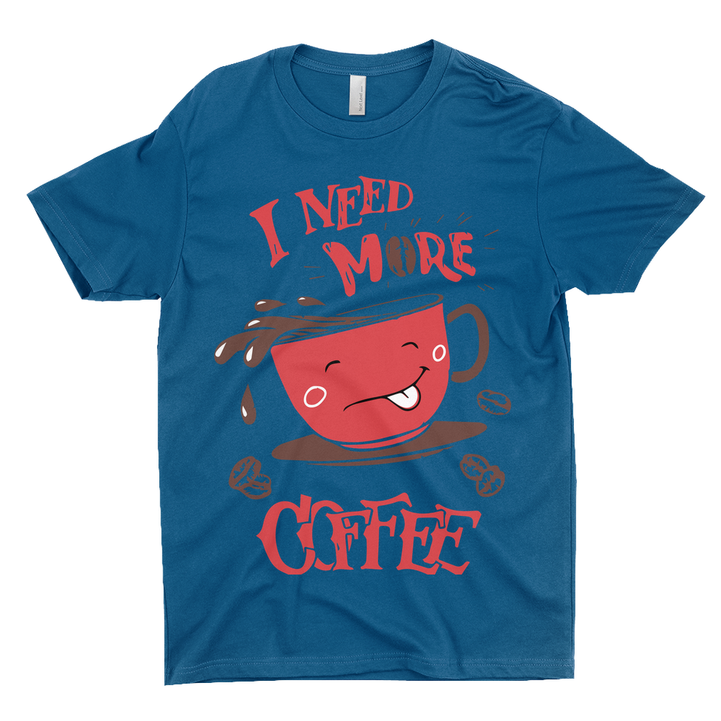 I Need More Coffee T-Shirts